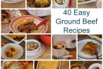 40 Ground Beef Recipes- Soups, Sandwiches, Pizza, Tacos, Casseroles and more!