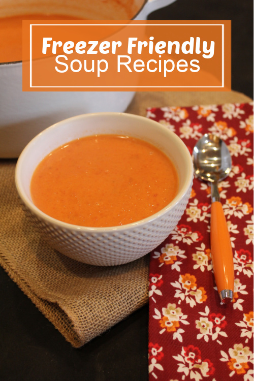 Freezer Friendly Soup Recipes and a bowl of tomato soup